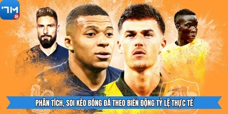 Phân tích, soi kèo bóng đá theo biến động tỷ lệ thực tế